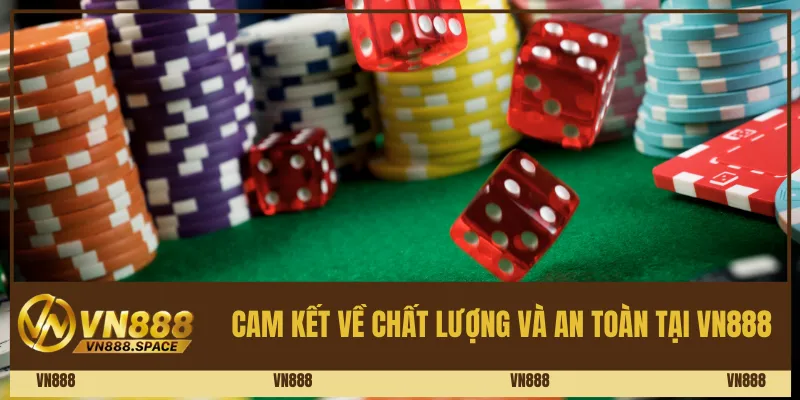 Cam kết về chất lượng và an toàn tại Vn888