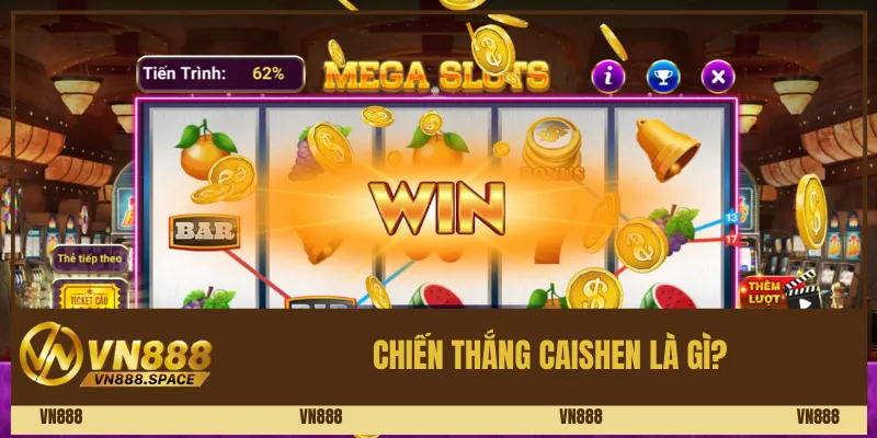 Chiến thắng caishen là gì?