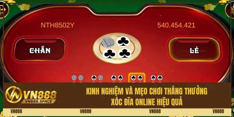 Kinh nghiệm và mẹo chơi thắng thưởng xóc đĩa online hiệu quả