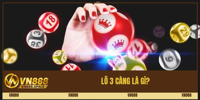 Hướng Dẫn Cách Chơi Lô 3 Càng Chuẩn Xác Dành Cho Cược Thủ 1 Lô 3 càng là gì?