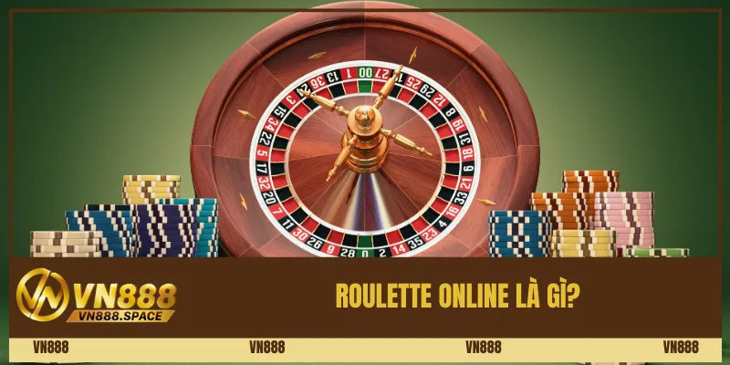 Roulette Online Là Gì? 
