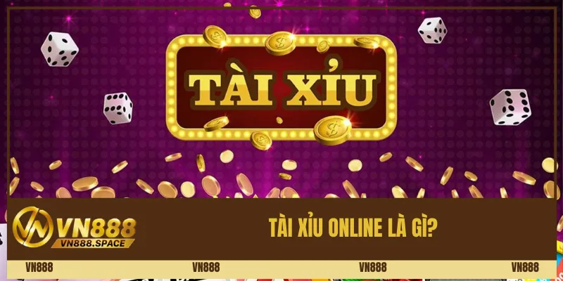 Tài xỉu online là gì? 